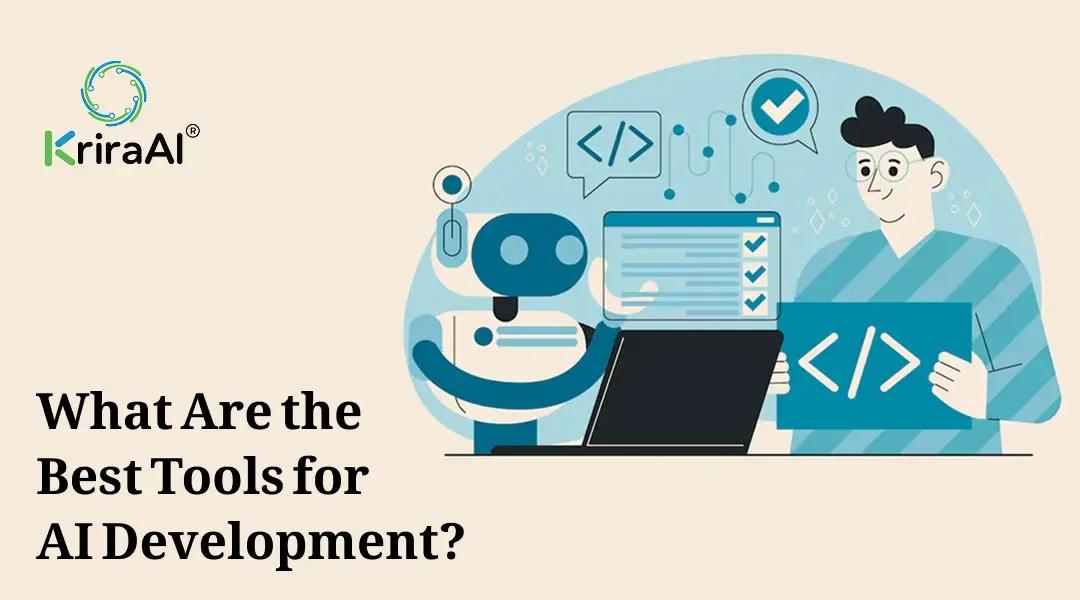 What Are the Best Tools for AI Development?
