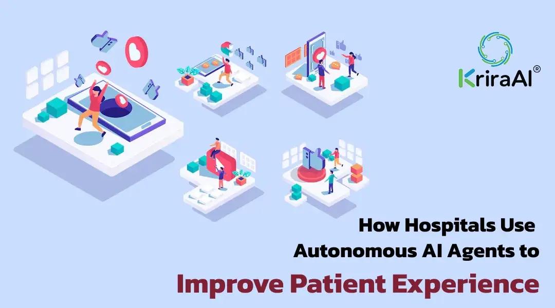 How Hospitals Use Autonomous AI Agents to Improve Patient Experience